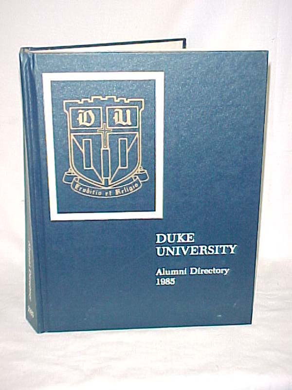 Duke University, Durham, North Carolina: Duke University Alumni Directory 1985