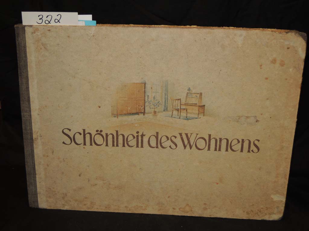 Reichsheimstättenamt der Deutschen A...: Schonheit des Wohnens Ein Bildwerk U...