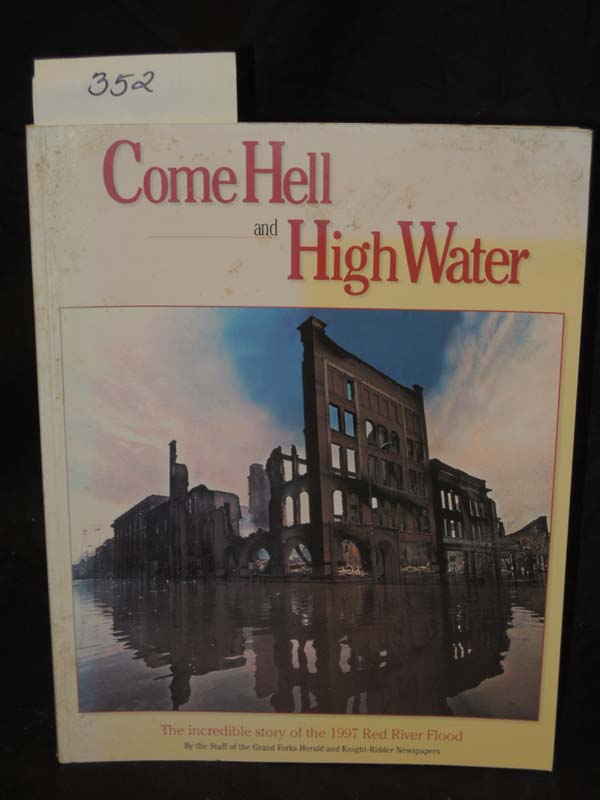 Jacobs, Mike: Come Hell and High Water The Incredible Story of the 1997 Red R...