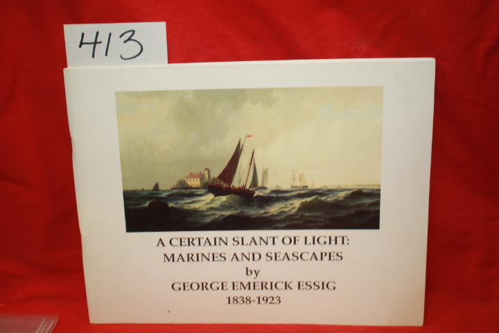 Essig, George Emerick 1838-1923: A Certain Slant of Light: Marines and Seascapes