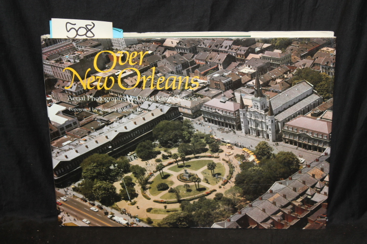 Wilson, Jr., Samuel (Forword by) ; Gleason, David King: Over New Orleans