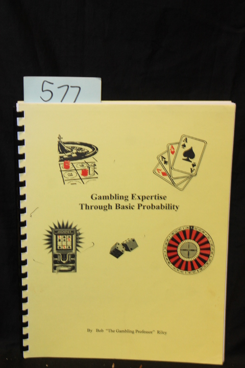 Riley, Bob  The Gambling Porfessor  ...: Gambling Expertise Through Basic Pro...