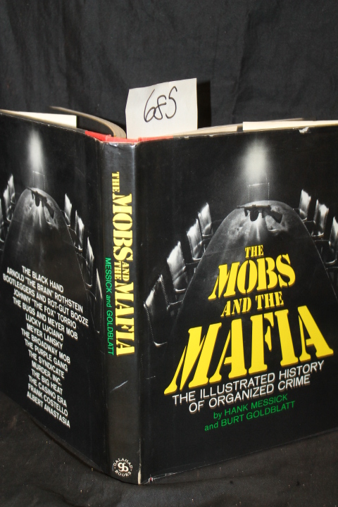 Messick, Hank and Goldblatt, Burt: The Mobs and the Mafia: The Illustrated Hi...