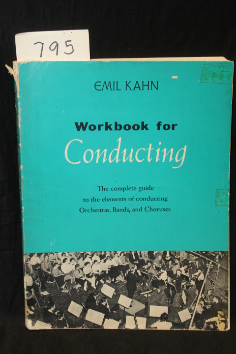 Kahn, Emil: Workbook for Conducting Complete Guide to the Elements of Conduct...