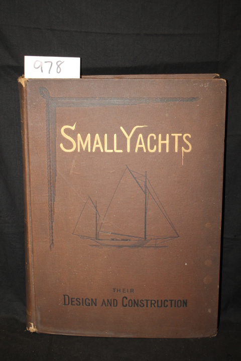 Kunhardt, C.P.: Small Yachts : Their Design and Construction Exemplified by t...