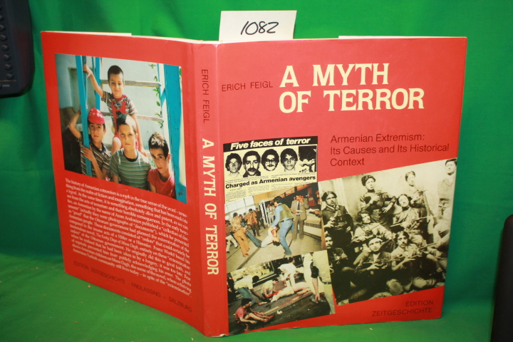 Feigl, Erich: A Myth of Terror: Armenian Extremism: Its Causes and its Histor...