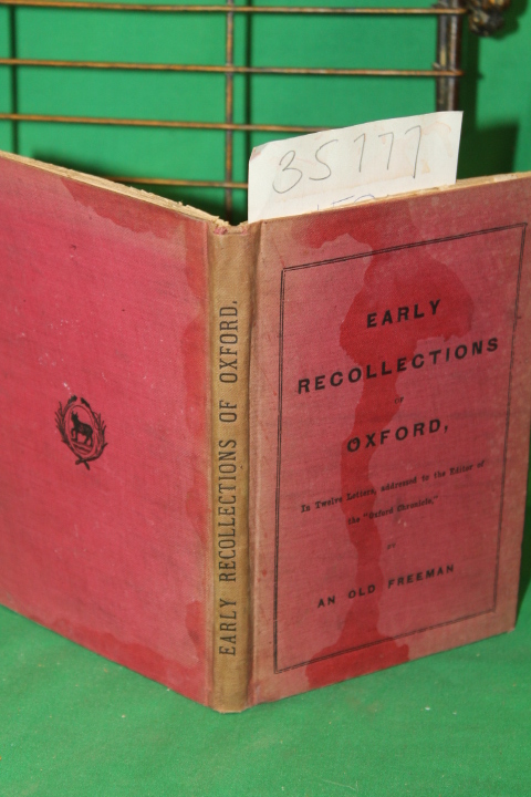 Stephen Quelch ; an Old Freeman: Early recollections of Oxford etc.,