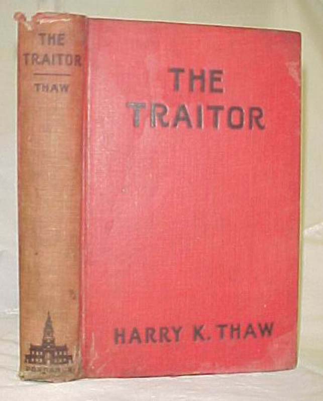 Thaw, Harry. K: The Traitor