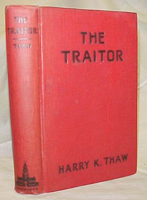 Thaw, Harry .K: The Traitor