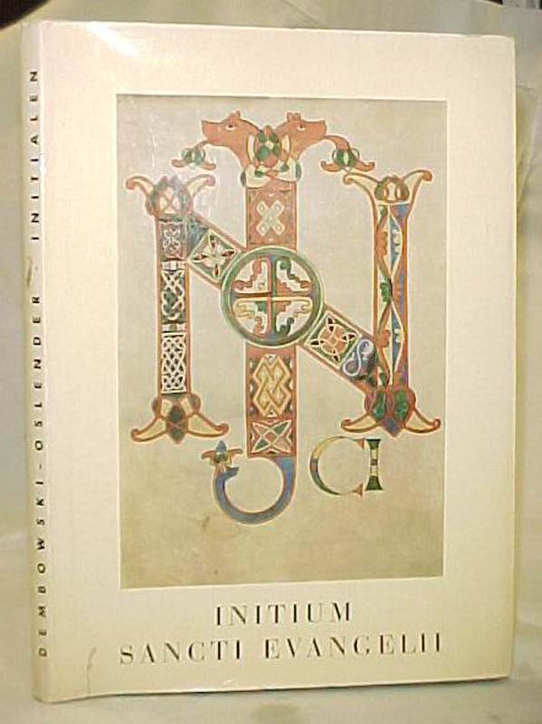 Dembowski, Hermann: Initium Sancti Evangelii: Initialen Der Fruhen Buchmalerei