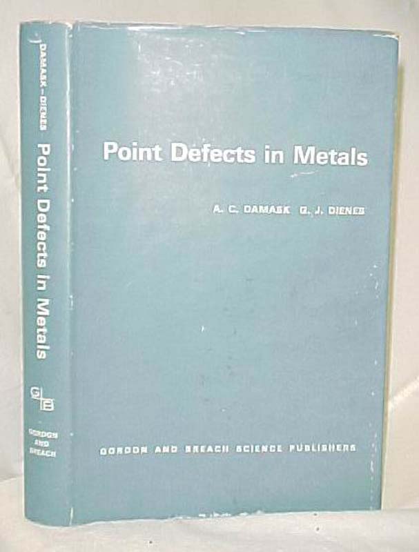 Damask, A. C.  and  Dienes, G. J.: Point Defects In Metals