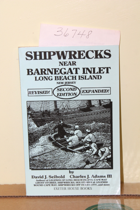 Seibold, David J. and Adams, III, Ch...: Shipwrecks Near Barnegat Inlet:  Lon...