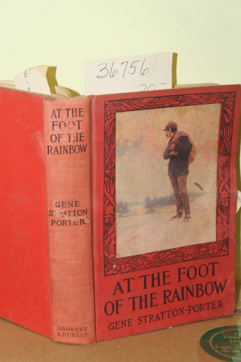 Stratton-Porter, Gene: At The Foot Of The Rainbow