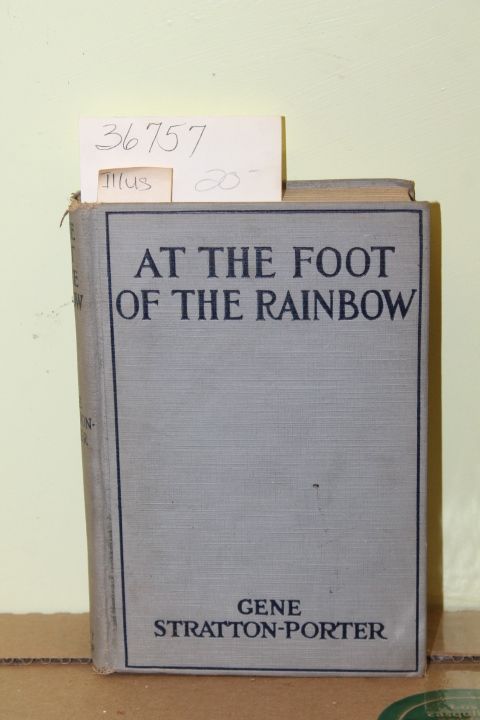 Stratton-Porter, Gene: At The Foot Of The Rainbow