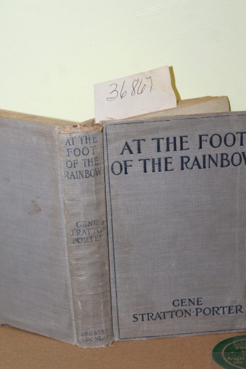Stratton-Porter, Gene: At The Foot Of The Rainbow
