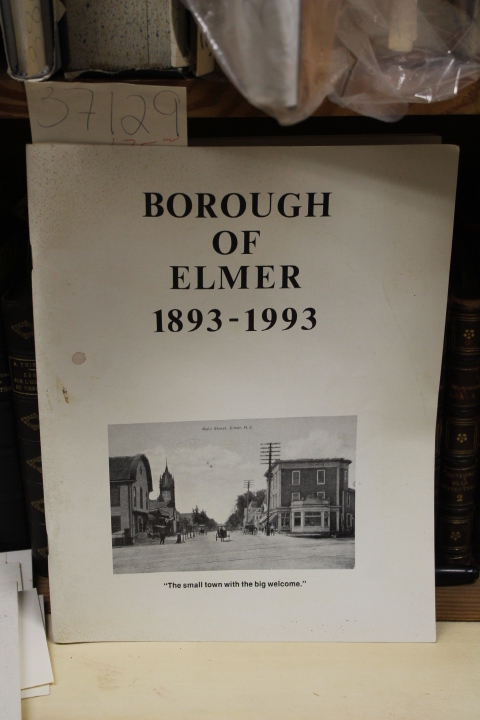 Eyler, James; G Tarrison, S. Olin; Richards, Beve...: Borough Of Elmer 1893-1993