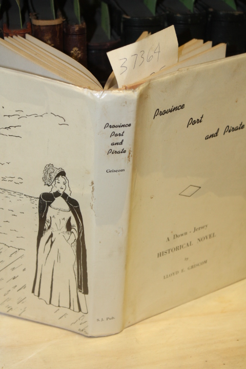 Griscom, Lloyd E.: Province Port Pirate: A Narrative - Romance of the Settlem...