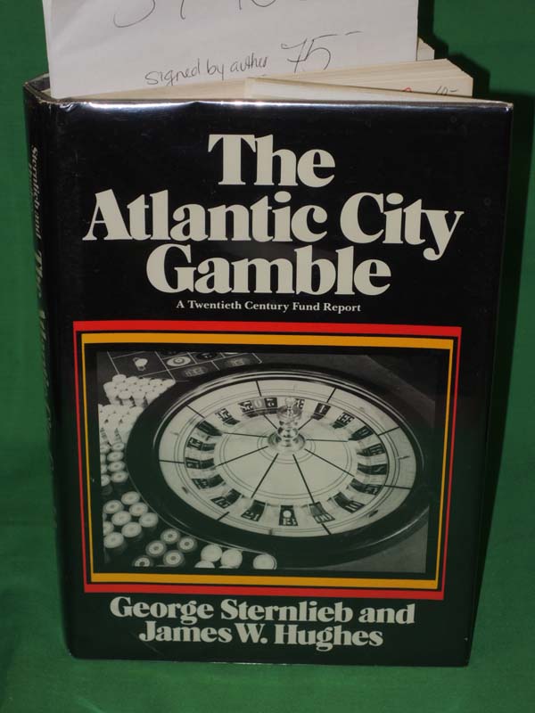 Sternlieb, George and Hughes, James W.: The Atlantic City Gamble: A Twentieth...