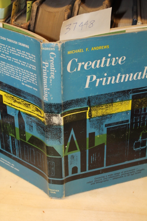 Andrews, Michael F.: Creative Printmaking: ...for School and Camp Programs