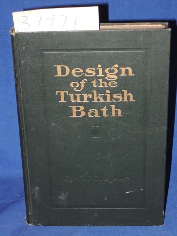 Cosgrove, J.J.: Design of the Turkish Bath