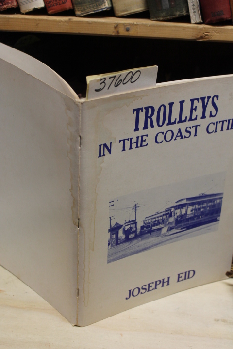 Eid, Joseph: Trolleys In The Coast Cities in america