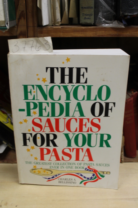 Bellissino, Charles A.: The Encyclopedia of Sauces for Your Pasta