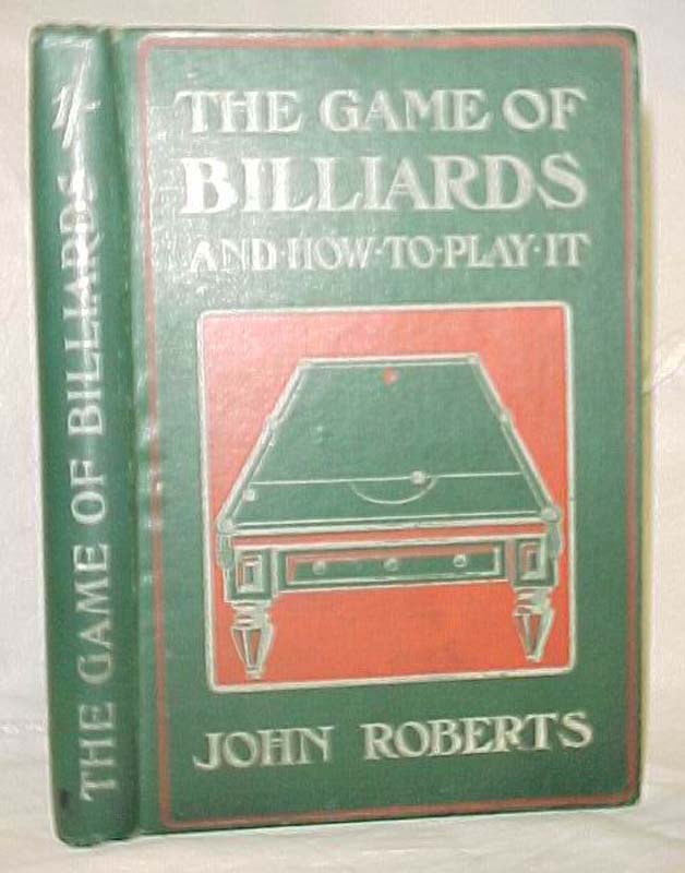 Roberts, John: The Game of Billiards and How to Play It