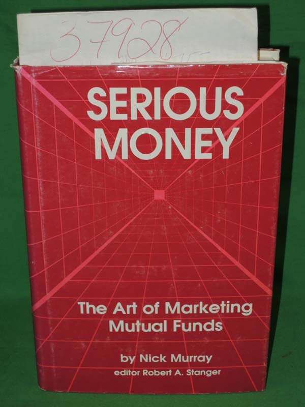 Murray, Nick: Serious Money: The Art of Marketing Mutual Funds (signed by aut...