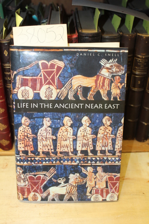 Snell, Daniel C.: Life in the Ancient Near East 3100-332 B.C.E.