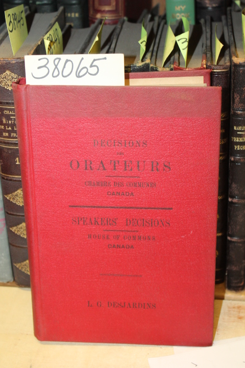 Desjardins, L. G.: Decisions of the Speaker of the House of Commons of Canada...