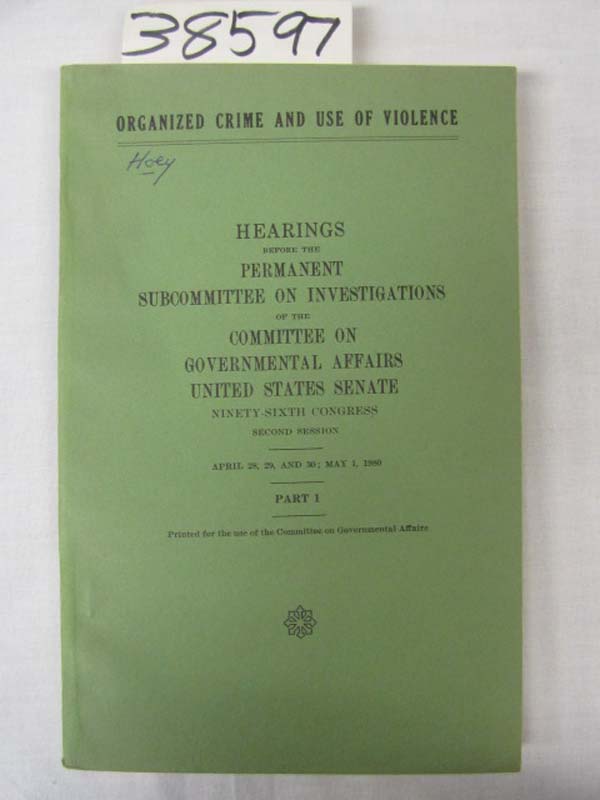 Organized Crime U.S.GOVERNMENT PRINTING: Organized Crime And Use Of Violence