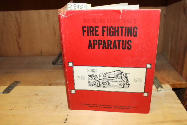 Costa, Phil Da: 100 Years Of America's Fire Fighting Apparatus 1863 - 1963