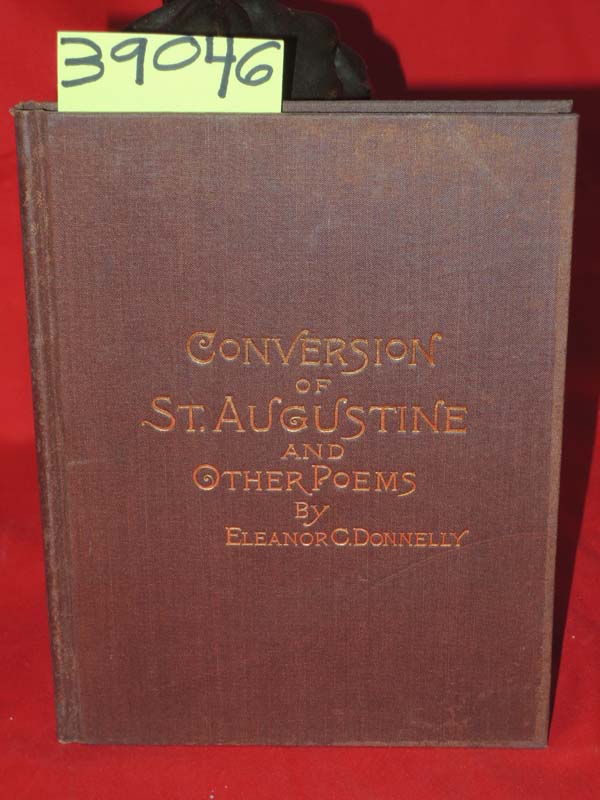 Donnelly, Eleanor C. and O'Farrell. ...: Conversion Of St. Augustine And Othe...