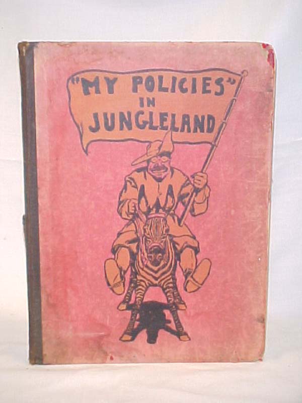 Ransom, Fletcher C. ; ROOSEVELT, TEDDY: My Policies in Jungleland ( ROOSEVELT...