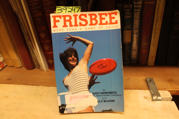 Horowitz, Judy & Bloom Billy: Frisbee: More Than A Game Of Catch