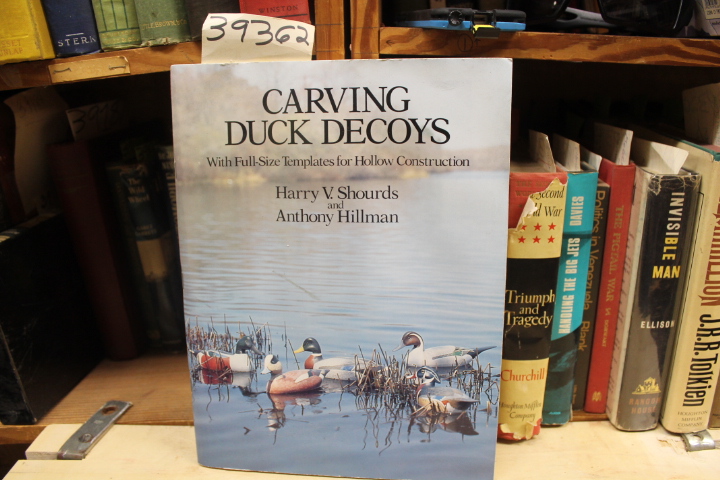 Shourds, Harry V. & Hillman, Anthony: Carving Duck Decoys: With Full-Size Tem...