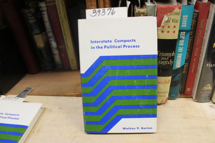 Barton, Weldon V.: Interstate Compacts in the Political Process