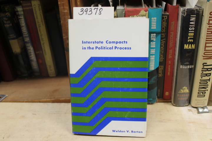 Barton, Weldon V.: Interstate Compacts in the Political Process
