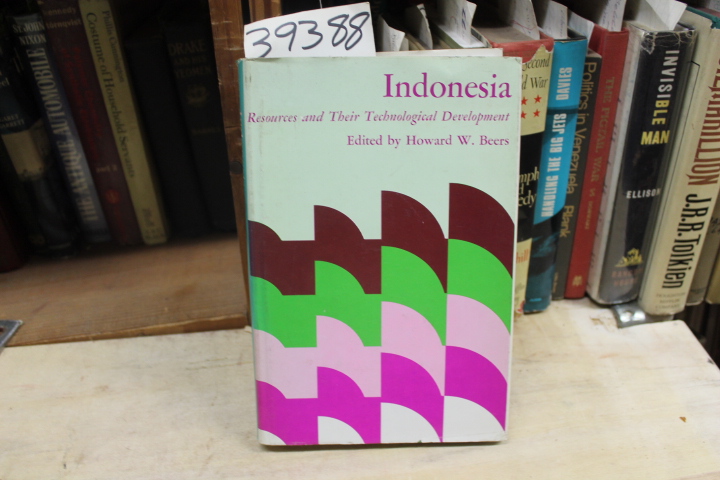 Beers, Howard W.: Indonesia: Resources And Their Technological Development