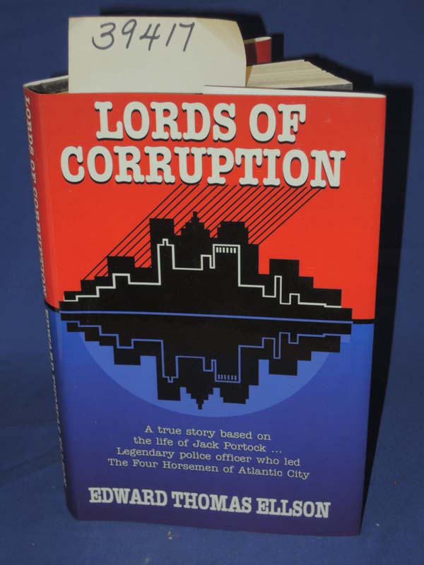 Ellson, Edward Thomas: Lords of Corruption True Story Based on Life of Jack P...