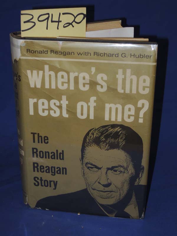 Reagan, Ronald & Hubler, Richard G.: Where's The Rest Of Me?
