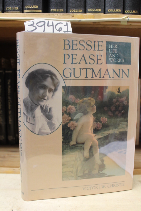 Christie, Victor J.W.: Bessie Pease Gutmann: Her Life and Works