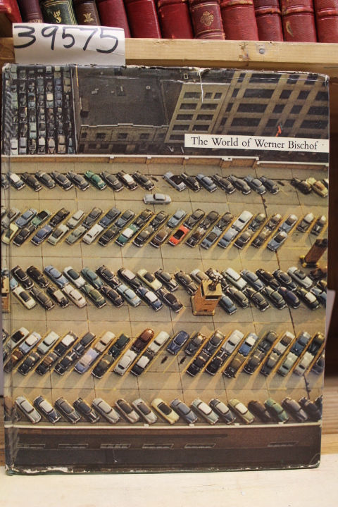 Gasser, Manuel: The World Of Werner Bischof: A Photographer's Odyssey