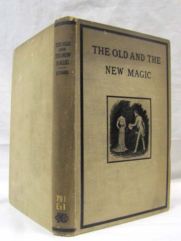 Evans, Henry Ridgely: The Old And The New Magic