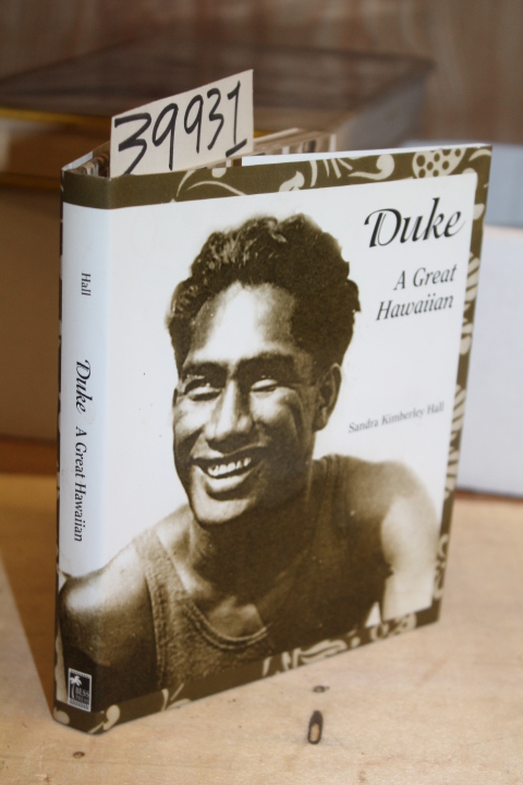 Hall, Sandra Kimberley, Morris, Wil...: Duke: A Great Hawaiian { Kahinu Moko...