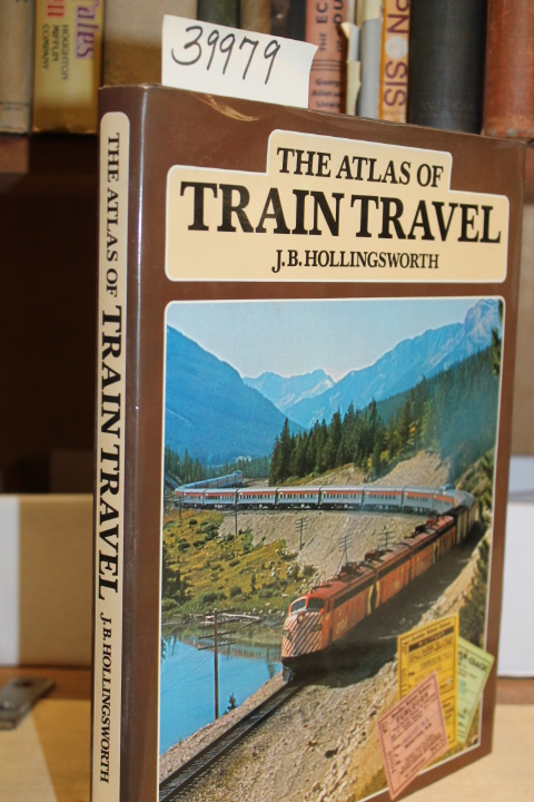 Hollingsworth, J. B.: The Atlas of Train Travel
