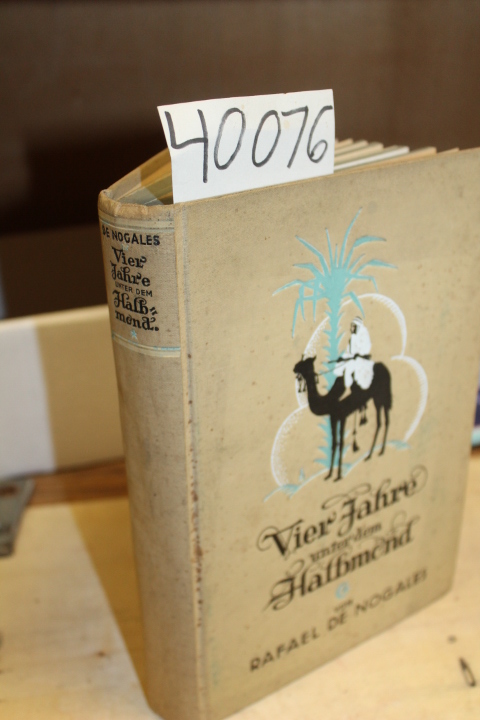 DeNogales, Rafael: BIER Vier Fahre Unter Dem Halbmond