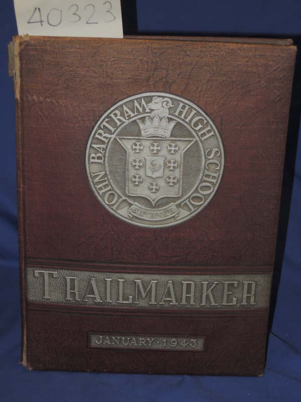 Senior Class of 1943: John Bartram H...: The Trail Maker: Class of 1943 John ...