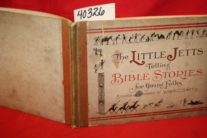 Smith, Wade C.: The  Little Jetts Telling Bible Stories for Young Folks