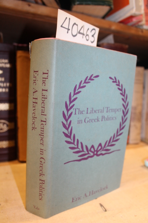 Havelock, Eric A.: The Liberal Temper in Greek Politics